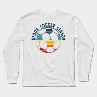 Beach Soccer Season Long Sleeve T-Shirt